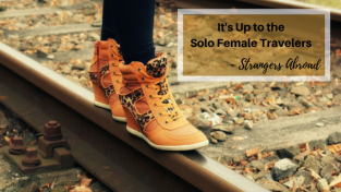 It's Up to the Solo Female Travelers